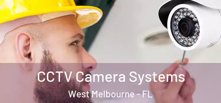 CCTV Camera Systems West Melbourne - FL