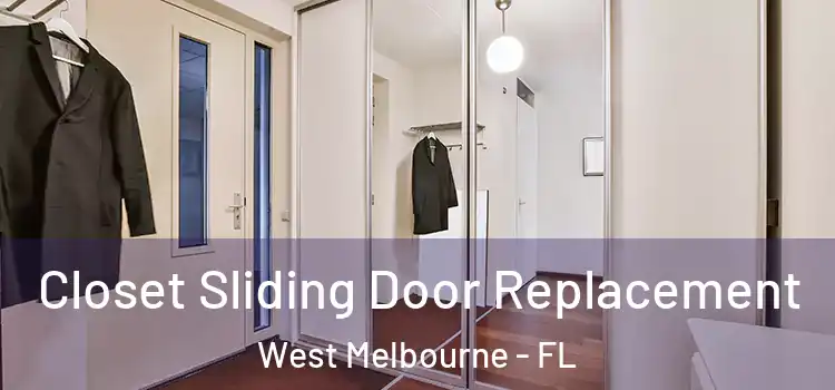 Closet Sliding Door Replacement West Melbourne - FL