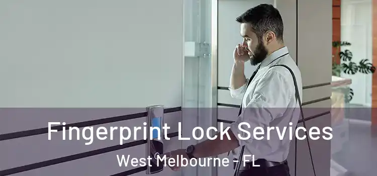 Fingerprint Lock Services West Melbourne - FL