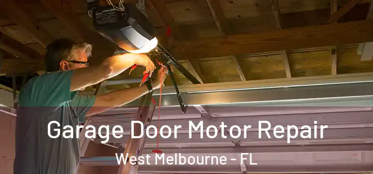  Garage Door Motor Repair West Melbourne - FL