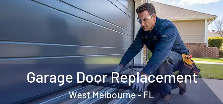  Garage Door Replacement West Melbourne - FL