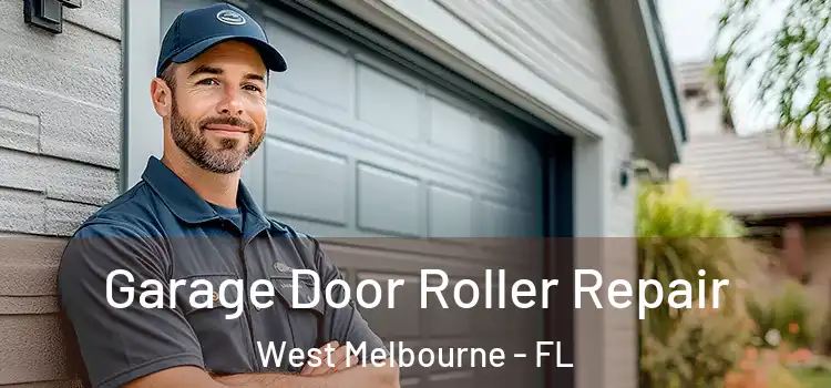  Garage Door Roller Repair West Melbourne - FL