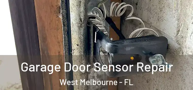 Garage Door Sensor Repair West Melbourne - FL
