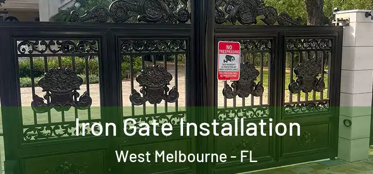  Iron Gate Installation West Melbourne - FL