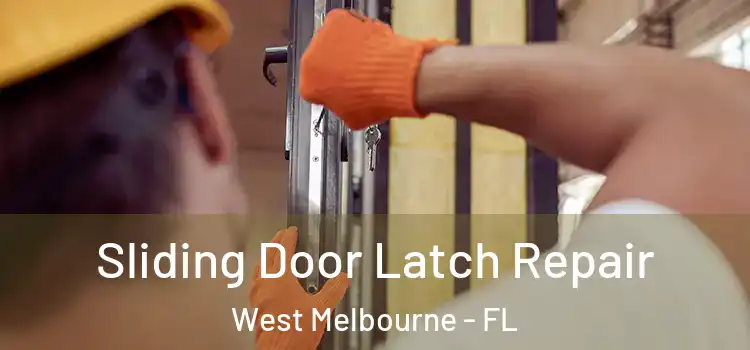  Sliding Door Latch Repair West Melbourne - FL