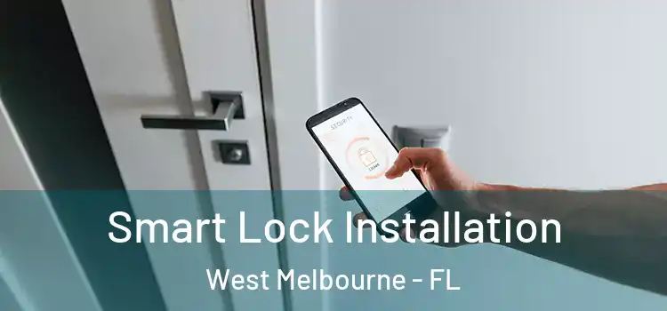 Smart Lock Installation West Melbourne - FL