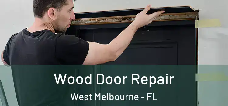  Wood Door Repair West Melbourne - FL