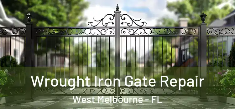 Wrought Iron Gate Repair West Melbourne - FL